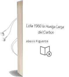 Descargar AudioLibro Lota 1960, la Huelga Larga del Carbón de Alexis Figueroa año 2015