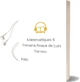 Descargar AudioLibro Matemàtiques 6. Primària. Anaya de Luis Ferrero De Pablo año 2015