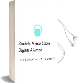 Descargar AudioLibro Socials 1r Eso. Llibre Digital Alumne de Cristòfol A. Trepat año 2015