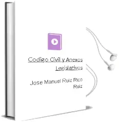 Descargar AudioLibro Código Civil y Anexos Legislativos de José Manuel Ruiz Rico Ruiz año 2015
