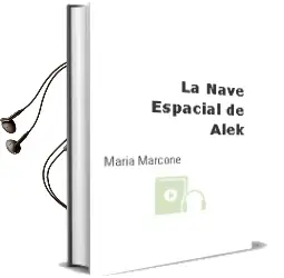 Descargar AudioLibro La Nave Espacial de Alek de María Marcone año 2015