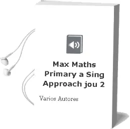 Descargar AudioLibro Max Maths Primary a Sing Approach jou 2 de Varios Autores año 2015