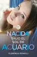 AudioLibro Nacida Bajo el sol de Acuario de Florencia Bonelli