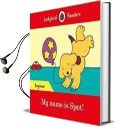 Descargar AudioLibro My Name is Spot! - Ladybird Readers Beginner Level de Varios Autores año 2015