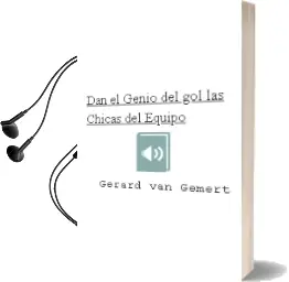 Descargar AudioLibro Dan, el Genio del Gol. las Chicas del Equipo de Gerard Van Gemert año 2015