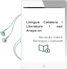 Descargar AudioLibro Llengua Catalana i Literatura 1. Eso. Anaya on. de Alexandre Valentí Berenguer I Carbonell año 2015