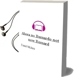 Descargar AudioLibro Ahora no, Bernardo / not Now, Bernard de David Mckee año 2015