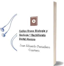 Descargar AudioLibro Código Bruño Biología y Geología 1 Bachillerato Digital Alumno de Juan Eduardo Panadero Cuartero año 2015