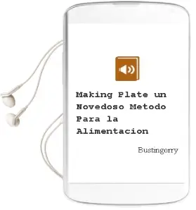 Descargar AudioLibro Making Plate: Un Novedoso Método para la Alimentación de Bustingorry año 2015