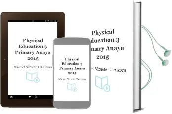 Descargar AudioLibro Physical Education 3. Primary. Anaya 2015 de Manuel Vizuete Carrizosa año 2015