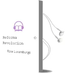 Descargar AudioLibro Reforma o Revolución de Rosa Luxemburgo año 2015