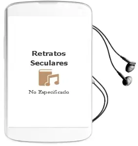 Descargar AudioLibro Retratos Seculares de No Especificado año 2015