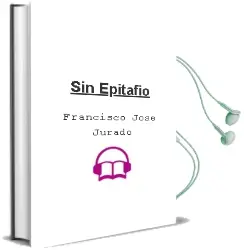 Descargar AudioLibro Sin Epitafio de Francisco José Jurado año 2015