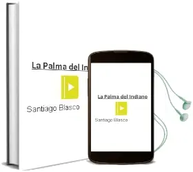 Descargar AudioLibro La Palma del Indiano de Santiago Blasco año 2016