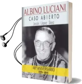 Descargar AudioLibro Albino Luciani Caso Abierto de Jesus Lopez año 2016