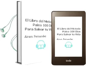 Descargar AudioLibro El Libro del Método Paleo. 100 Días para Salvar tu Vida de Airam Fernández año 2016