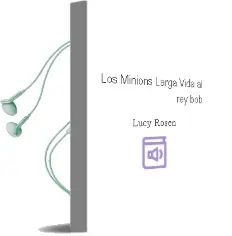 Descargar AudioLibro Los Minions. ¡Larga Vida al rey bob! de Lucy Rosen año 2016
