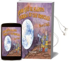 Descargar AudioLibro ¿Por qué el Planeta Tierra es tan Especial? de Robert E.Wells año 2016