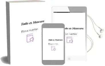 Descargar AudioLibro Todo es Máscara de Rosa Huertas año 2016