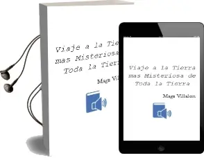Descargar AudioLibro Viaje a la Tierra más Misteriosa de Toda la Tierra de Maga Villalón año 2016