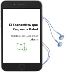 Descargar AudioLibro El Economista que Regresó a Babel de Eduardo José Menéndez Alonso año 2016