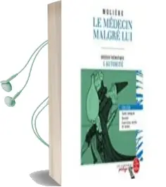 Descargar AudioLibro Le Médecin Malgré lui de Moliere (Jean Baptiste Poquelin) año 2016