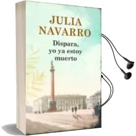Descargar AudioLibro Dispara yo ya Estoy Muerto de Julia Navarro año 2016