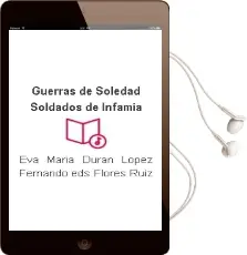 Descargar AudioLibro Guerras de Soledad, Soldados de Infamia de Eva María Durán López, Fernando (Eds.) Flores Ruíz año 2016