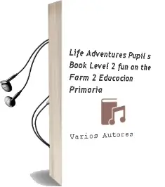Descargar AudioLibro Life Adventures Pupil s Book Level 2 fun on the Farm 2º Educacion Primaria de Varios Autores año 2016