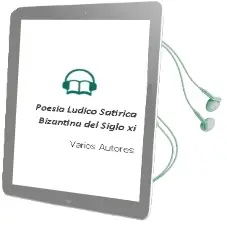 Descargar AudioLibro Poesía Lúdico-Satírica Bizantina del Siglo xi de Varios Autores año 2016