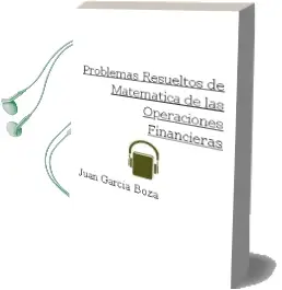 Descargar AudioLibro Problemas Resueltos de Matemática de las Operaciones Financieras de Juan García Boza año 2016