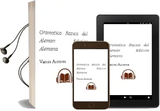 Descargar AudioLibro Gramatica Basica del Aleman Edicion Alemana de Varios Autores año 2016