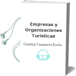 Descargar AudioLibro Empresas y Organizaciones Turísticas de Cristóbal Casanueva Rocha año 2016