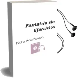 Descargar AudioLibro Foniatria sin Ejercicios de Nora Adamowsky año 2016