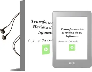 Descargar AudioLibro Transforma las Heridas de tu Infancia de Anamar Orihuela año 2016
