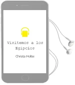 Descargar AudioLibro Visitemos a los Egipcios de Christa Holtei año 2016