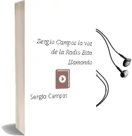 Descargar AudioLibro Sergio Campos. la voz de la Radio Está Llamando de Sergio Campos año 2016