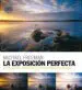 AudioLibro La Exposición Perfecta. Edición Revisada y Actualizada de Michael Freeman