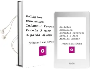 Descargar AudioLibro Religión Educación Infantil. Proyecto Estela 3 Años. Algaida . Alumno de Antonio Salas Ximelis año 2016
