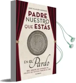Descargar AudioLibro (I.B.D.) Padre Nuestro que Estas en el Pardo: Del Golpe de Estado de Primo de Rivera hasta el 23f de José Villalón Saborido año 2016