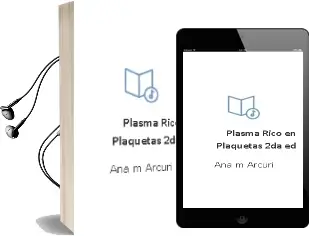Descargar AudioLibro Plasma Rico en Plaquetas, 2Da. ed. de Ana M. Arcuri año 2016