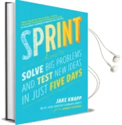 Descargar AudioLibro Sprint: How to Solve big Problems and Test new Ideas in Just Five Days de Jake Knapp año 2016