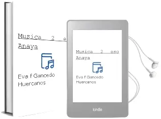 Descargar AudioLibro Música 2. Eso. Anaya de Eva F. Gancedo Huércanos año 2016