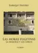 AudioLibro Las Horas Fugitivas: La Memoria y los Libros de Frieyro Enriqu