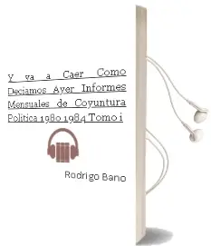Descargar AudioLibro Y va a Caer... Como Decíamos Ayer. Informes Mensuales de Coyuntura Política 1980-1984. Tomo i de Rodrigo Baño año 2017