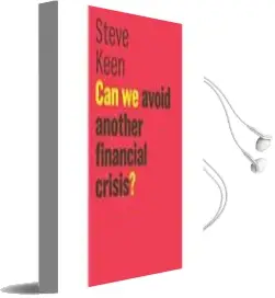 Descargar AudioLibro Can we Avoid Another Financial Crisis? de Steve Keen año 2017