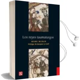 Descargar AudioLibro Los Reyes Taumaturgos de Marc Bloch; Jaques Le Goff año 2017
