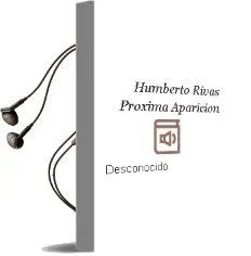 Descargar AudioLibro Humberto Rivas			 [Próxima Aparición] de Desconocido año 2017