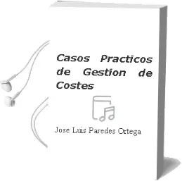 Descargar AudioLibro Casos Prácticos de Gestión de Costes de José Luis Paredes Ortega año 2017