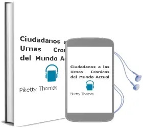 Descargar AudioLibro ¡Ciudadanos, a las Urnas!: Cronicas del Mundo Actual de Piketty Thomas año 2017